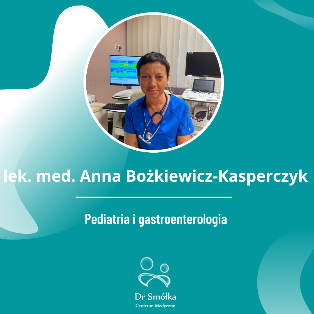 pediatra i gastroenterolog lek. med. Anna Bożkiewicz Kasperczyk