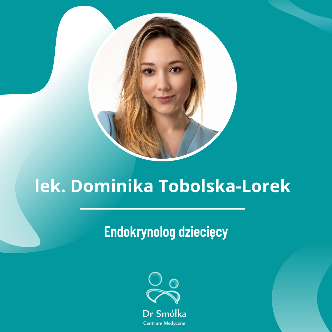 endokrynolog dziecięcy Dominika Tobolska-Lorek